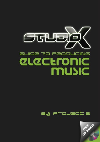 The Studio-X Guide to Producing Electronic Music Book Cover